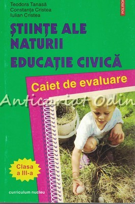 Stiinte Ale Naturii. Educatie Civica - Teodora Tanasa, Constanta Cristea