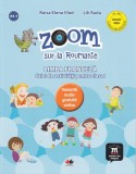 Zoom sur la Roumanie. Franceza - Clasa 1 - Caiet, Litera