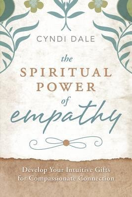 The Spiritual Power of Empathy: Develop Your Intuitive Gifts for Compassionate Connection foto