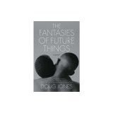 The Fantasies of Future Things