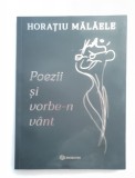 Poezii și vorbe-n v&acirc;nt - Horațiu Mălăele