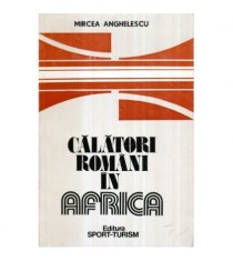 Mircea Anghelescu - Calatori romani in Africa - 122740