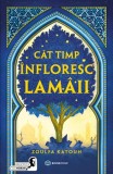 C&acirc;t timp &icirc;nfloresc lăm&acirc;ii - Zoulfa Katouh - Editura Bookzone