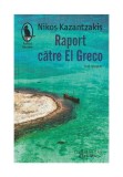 Raport catre El Greco - Nikos Kazantzakis - Humanitas Fiction
