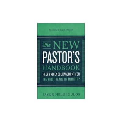 The New Pastor&amp;#039;s Handbook: Help and Encouragement for the First Years of Ministry foto