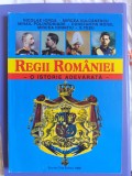 Regii Romaniei, o istorie adevarata- N. Iorga, M. Vulcanescu, M. Polihroniade, C. Moisil - editura Tess Expres 1998