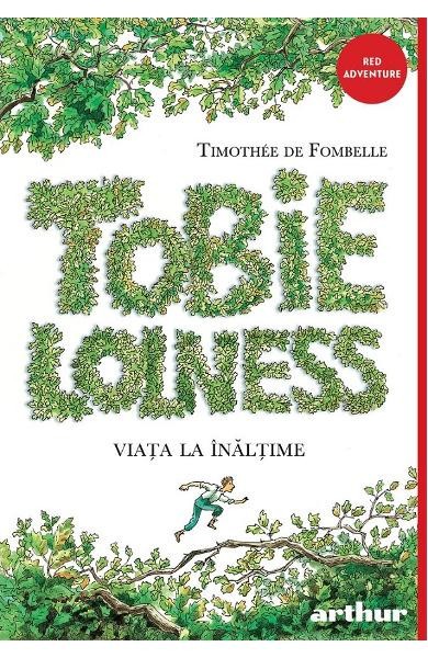 Tobie Lolness 1. Viata La Inaltime, Timothee De Fombelle - Editura Art