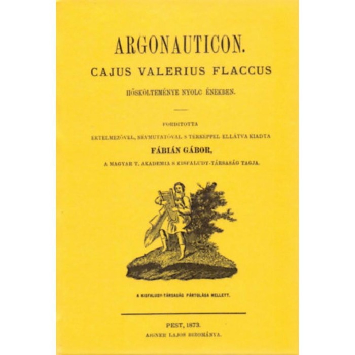 Argonauticon Cajus Valerius Flaccus hősk&ouml;ltem&eacute;nye nyolc &eacute;nekben - Caius Valerius Flaccus