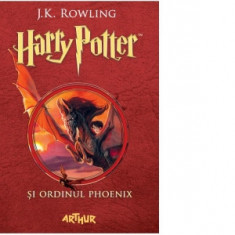 Harry Potter si Ordinul Phoenix (volumul 5 din seria Harry Potter) - J. K. Rowling
