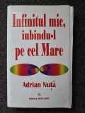 INFINITUL MIC, IUBINDU-L PE CEL MARE - Adrian Nuta