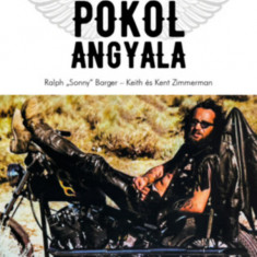 A Pokol Angyala - Sonny Barger életet és a Hell's Angels Motoros Klub története - Ralph 'Sonny' Barger