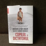 Copilul si dictatorul - Marion Le Roy Dagen , Xavier - Marie Bonnot