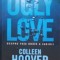 UGLY LOVE DESPRE FATA URATA A IUBIRII-COLLEEN HOOVER-252338