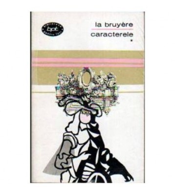 Jean de la Bruyere - Caracterele sau Moravurile acestui veac foto