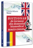 Dicționar de termeni din domeniul biomedical rom&acirc;n-englez - Paperback brosat - Pro Universitaria