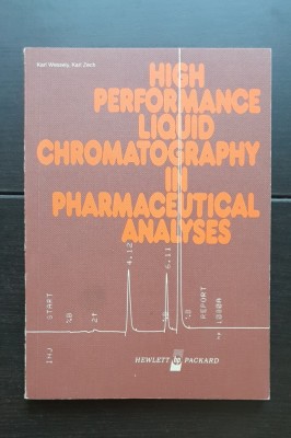 High Performance Liquid Chromatography in Pharmaceutical Analyses - Karl Wessely, Karl Zech (limba engleză) foto