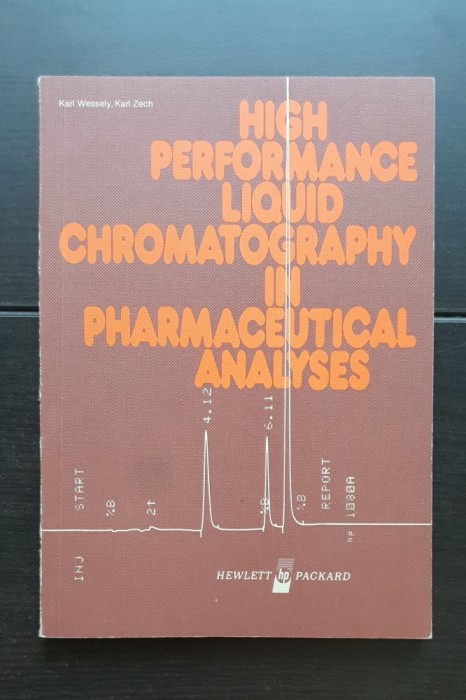 High Performance Liquid Chromatography in Pharmaceutical Analyses - Karl Wessely, Karl Zech (limba engleză)