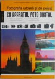 Fotografia urbana si de peisaj cu aparatul foto digital