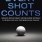 Every Shot Counts: Using the Revolutionary Strokes Gained Approach to Improve Your Golf Performance and Strategy