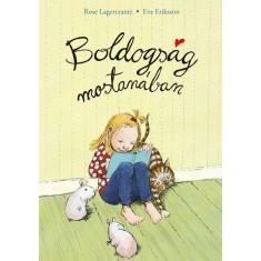 Boldogs&aacute;g mostan&aacute;ban - Rose Lagercrantz