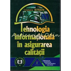 Tehnologia Informationala In Asigurarea Calitatii - Cristina Istrate