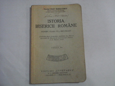 ISTORIA BISERICII ROMANE - pentru clasa IVa secundara - IOAN MIHALCESCU - 1935 foto
