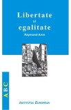 Libertate si egalitate - Raymond Aron