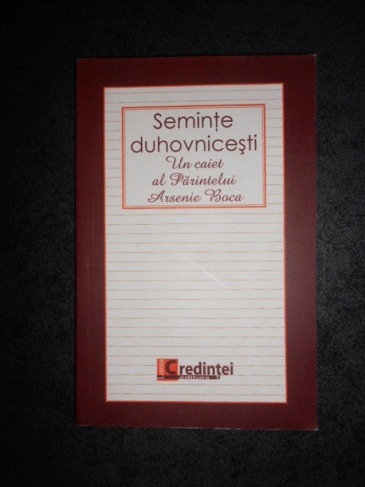 SEMINTE DUHOVNICESTI. UN CAIET AL PARINTELUI ARSENIE BOCA (2012)