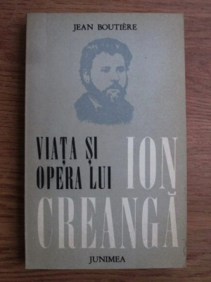 Jean Boutiere - Viata si opera lui Ion Creanga foto