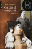 Cu glasul timpului. Amintiri (pdf) - LibHumanitas