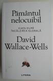 Pamantul nelocuibil. Viata dupa incalzirea globala &ndash; David Wallace-Wells (cu sublinieri)