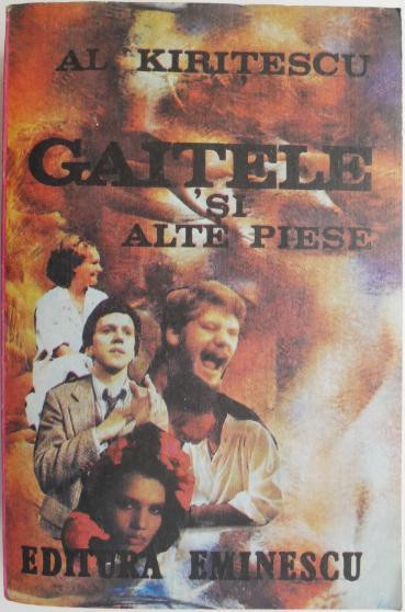 Gaitele si alte piese &ndash; Al. Kiritescu