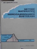 METODE MATEMATICE IN HIDROGAZODINAMICA SUBTERANA-ST.I. GHEORGHITA-217028