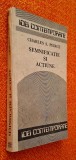 Semnificatie si actiune - Charles S. Peirce, Humanitas/Idei contemporane, 1990 B