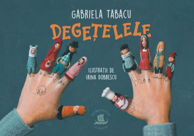 Degetelele &amp;ndash; Gabriela Tabacu (Ilustratii de Irina Dobrescu) foto