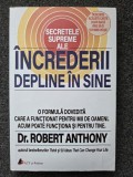 SECRETELE SUPREME ALE INCREDERII DEPLINE IN SINE - Robert Anthony