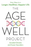 The Age-Well Project | Annabel Streets, Susan Saunders