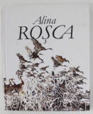 ALINA ROSCA , DESEN , ILUSTRATIE , GRAVURA, note critice de LUIZA BARCAN , 2015