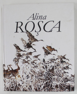 ALINA ROSCA , DESEN , ILUSTRATIE , GRAVURA, note critice de LUIZA BARCAN , 2015 foto