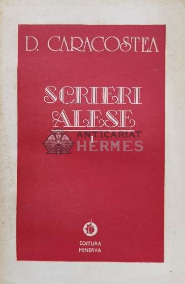 Scrieri alese. Critica si istorie literara (volumul 1) - 1986 - D. Caracostea (V111)