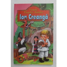 POVESTI , POVESTIRI . AMINTIRI de ION CREANGA , ilustratii de LIVIA RUSZ , 2006