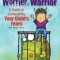 Make Your Worrier a Warrior: A Guide to Conquering Your Child&#039;s Fears