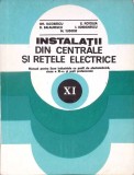 INSTALATII DIN CENTRALE SI RETELE ELECTRICE. MANUAL PENTRU CLASA A XI-A-GH. IACOBESCU SI COLAB.-351501