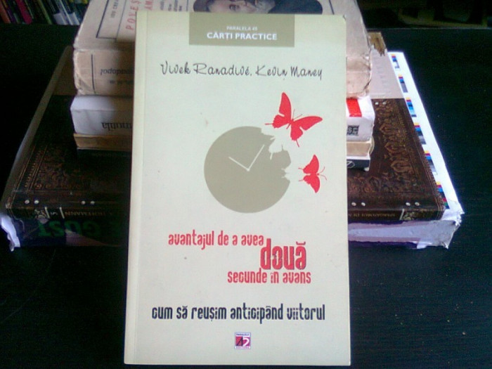 AVANTAJUL DE A AVEA DOUA SECUNDE &Icirc;N AVANS. CUM SA REUSIM ANTICIPAND VIITORUL - VIVEK RANADIVE