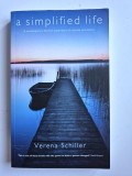 * A Simplified Life: A Contemporary Hermit&#039;s Experience of Solitude and Silence, Verena Schiller, in limba engleza