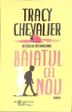 BAIATUL CEL NOU-TRACY CHEVALIER-347074
