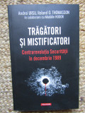 Tragatori si mistificatori contrarevolutia securitatii in dec. 1989 Andrei Ursu