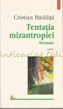 Cumpara ieftin Tentatia Mizantropiei. Stromate - Cristian Badilita, Polirom, Iasi, 2000, Beletristica, Calatorie, 193 pagini, ISBN 973-683-414-X