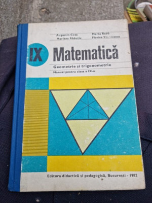 Augustin Cota, Mariana Radutiu, Marta Rado, Florica Vornicescu - Matematica. Geometrie si Trigonometrie. Manual pentru clasa a IX-a foto