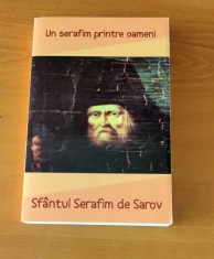 Sf&amp;acirc;ntul Serafim de Sarov - Un serafim printre oameni foto